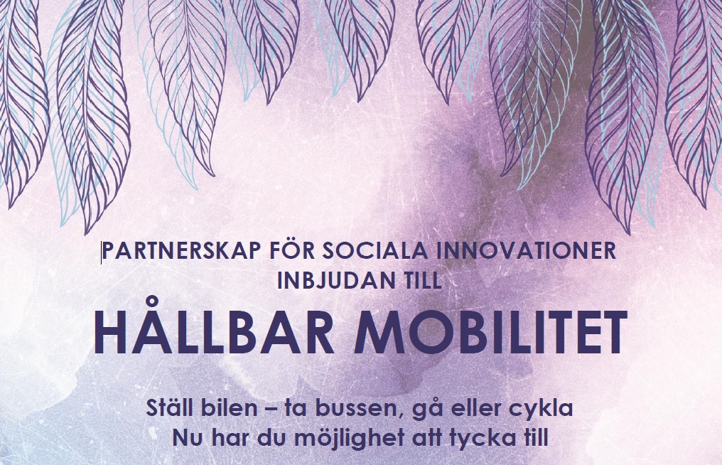 Partnerskapet för sociala innobationer bjuder in till Hållbar mobilitet, Ställ bilen - ta bussen, gå eller cykla. Nu har du möjlighet att tycka till